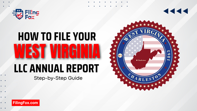 How to File Your West Virginia LLC Annual Report: Step-by-Step Guide