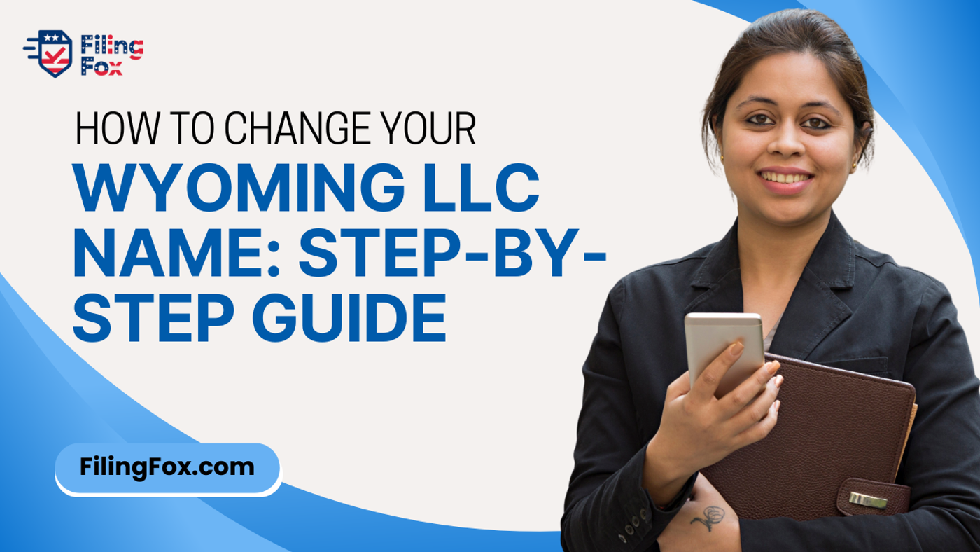 How to Change Your Wyoming LLC Name: Step-by-Step Guide