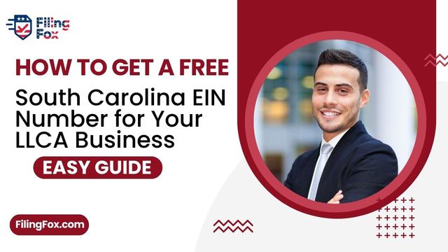 How to Get a Free South Carolina EIN Number for Your LLC: Easy Guide