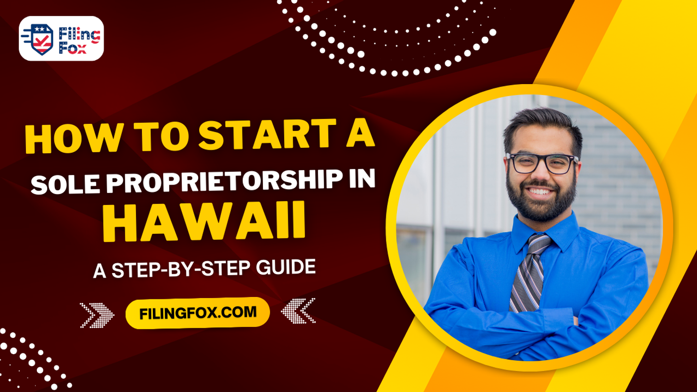 How to Start a Sole Proprietorship in Hawaii: A Step-by-Step Guide