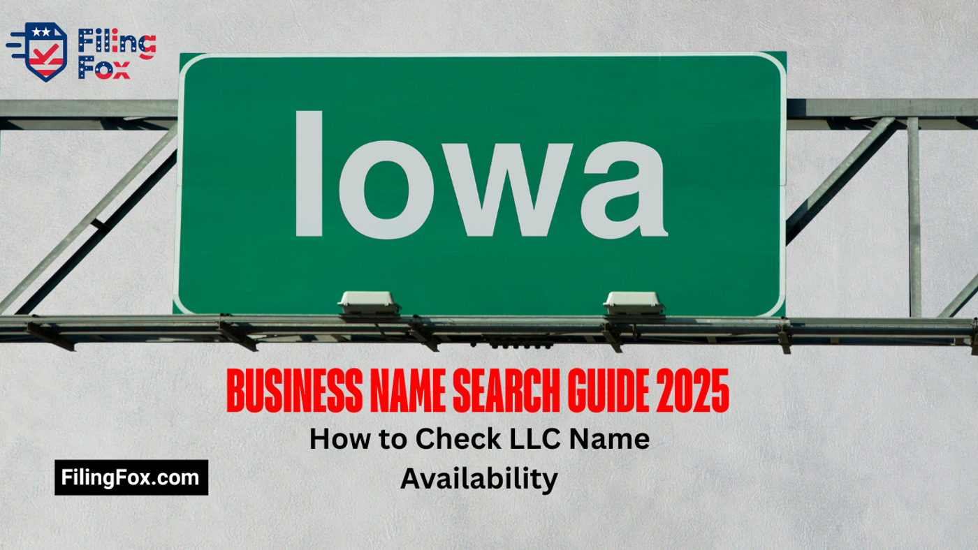 Iowa Business Name Search Guide 2025: How to Check LLC Name Availability