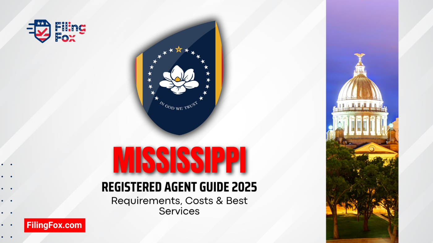 Mississippi Registered Agent Guide 2025: Requirements, Costs & Best Services