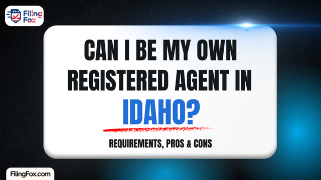 Can I Be My Own Registered Agent in Idaho? Requirements, Pros & Cons