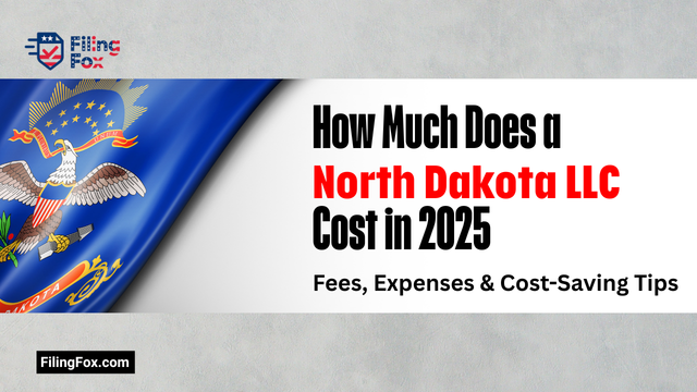 How Much Does a North Dakota LLC Cost in 2025: Fees, Expenses & Cost-Saving Tips