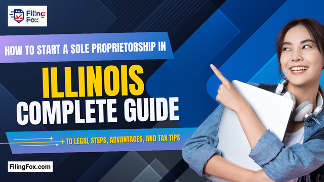 How to Start a Sole Proprietorship in Illinois: Complete Guide to Legal Steps, Advantages, and Tax Tips