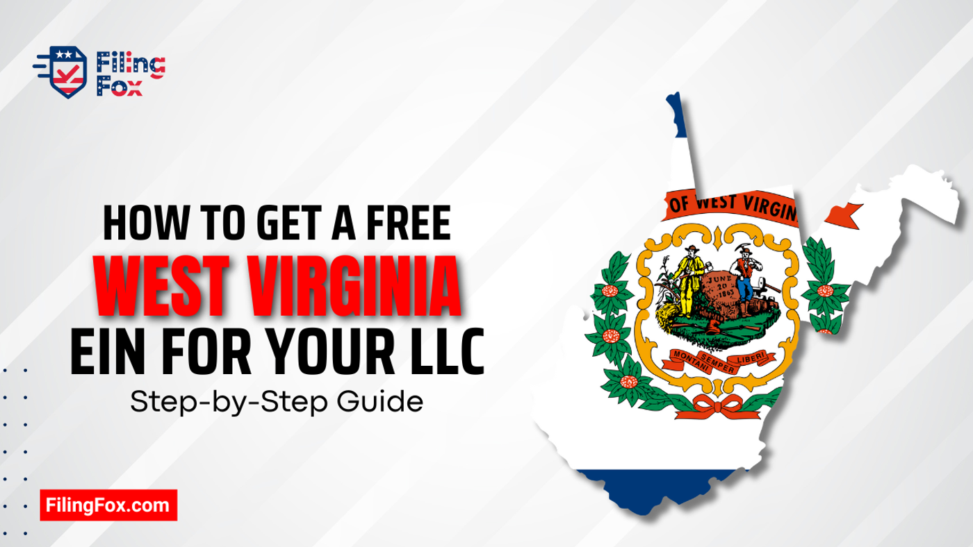 How to Get a Free West Virginia EIN for Your LLC: Step-by-Step Guide