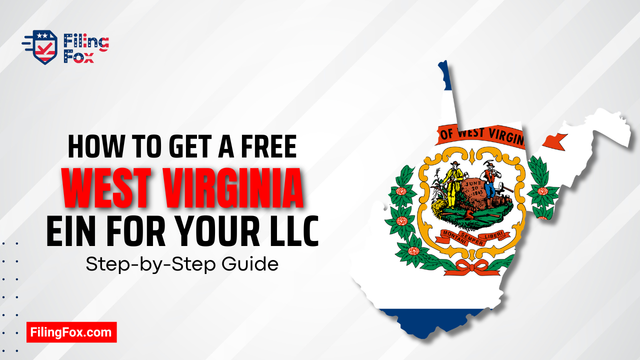 How to Get a Free West Virginia EIN for Your LLC: Step-by-Step Guide