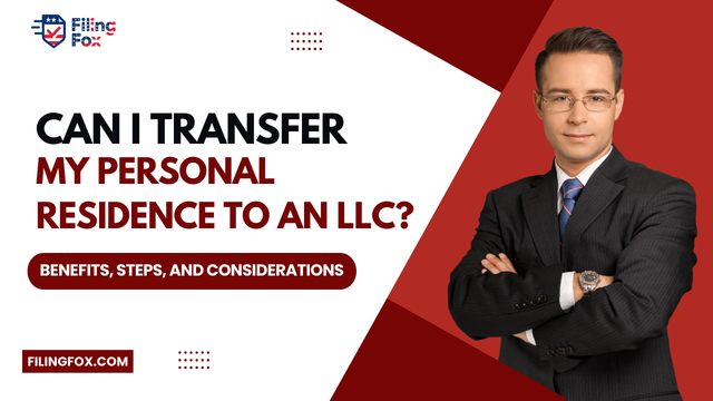 Can I Transfer My Personal Residence to an LLC? Benefits, Steps, and Considerations