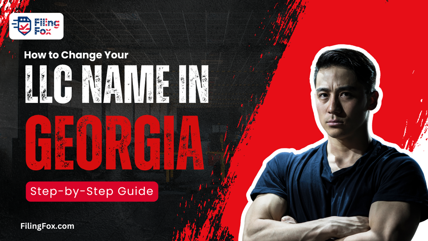 How to Change Your LLC Name in Georgia: Step-by-Step Guide