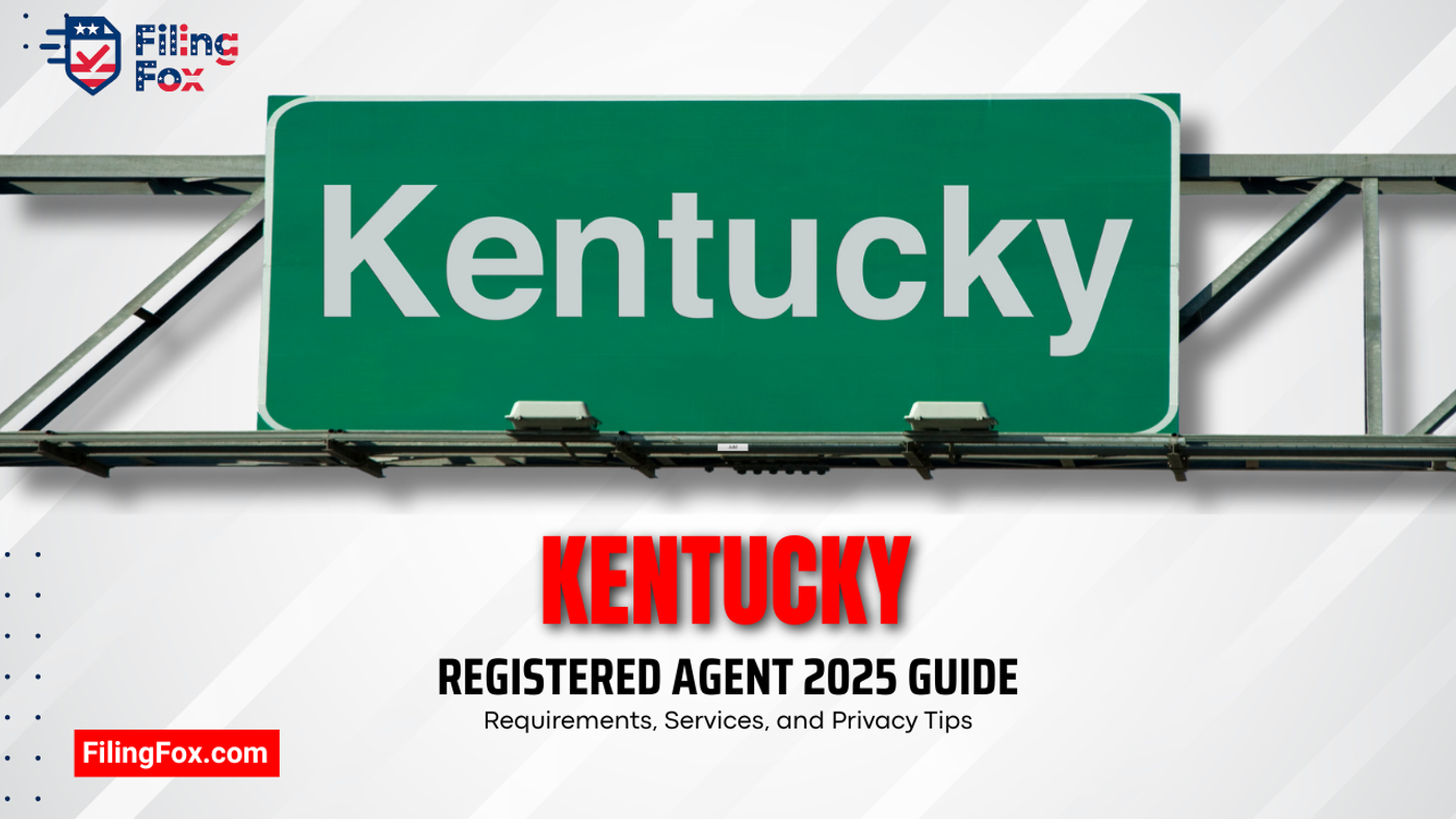 Kentucky Registered Agent 2025 Guide: Requirements, Services, and Privacy Tips