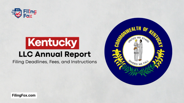 Kentucky LLC Annual Report: Filing Deadlines, Fees, and Instructions
