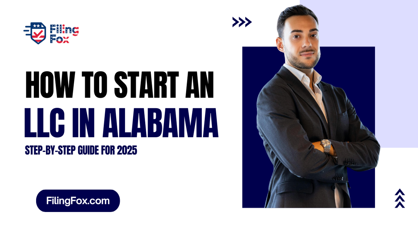 How to Start an LLC in Alabama: Step-by-Step Guide for 2025