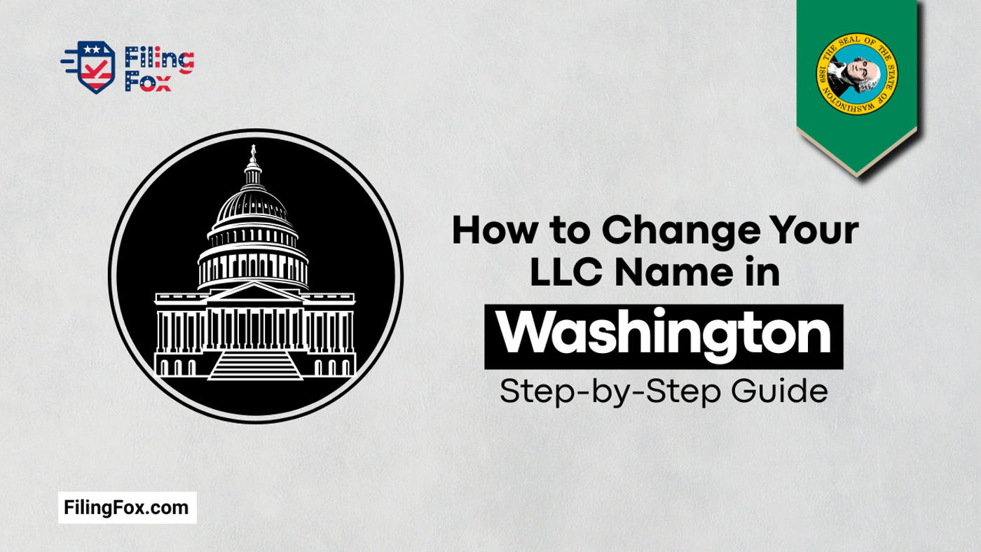 How to Change Your LLC Name in Washington: Step-by-Step Guide