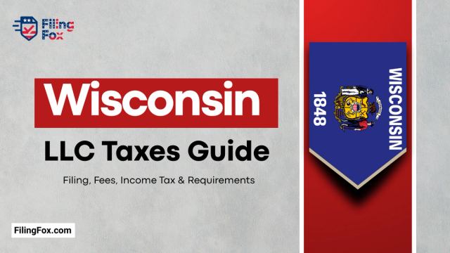 Wisconsin LLC Taxes Guide: Filing, Fees, Income Tax & Requirements