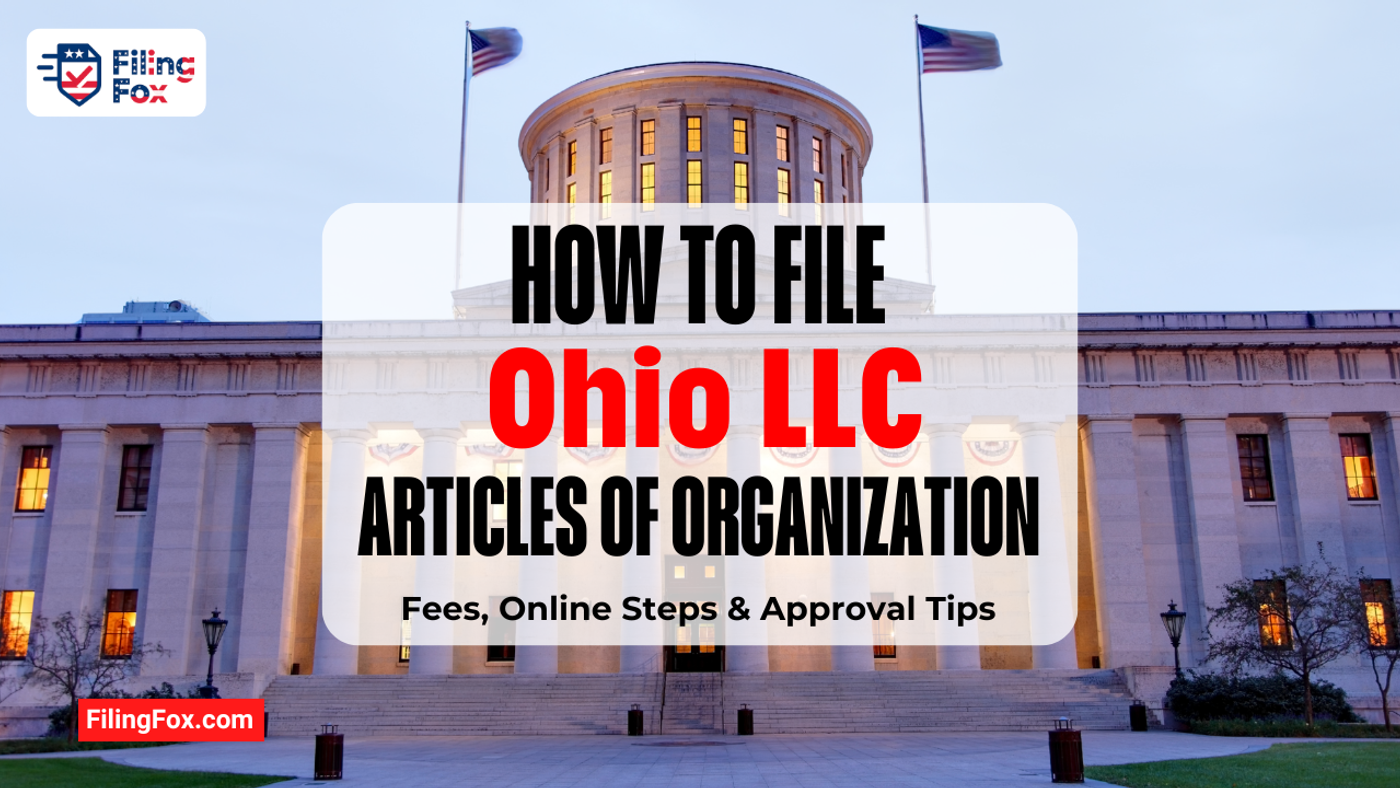 How to File Ohio LLC Articles of Organization: Fees, Online Steps & Approval Tips