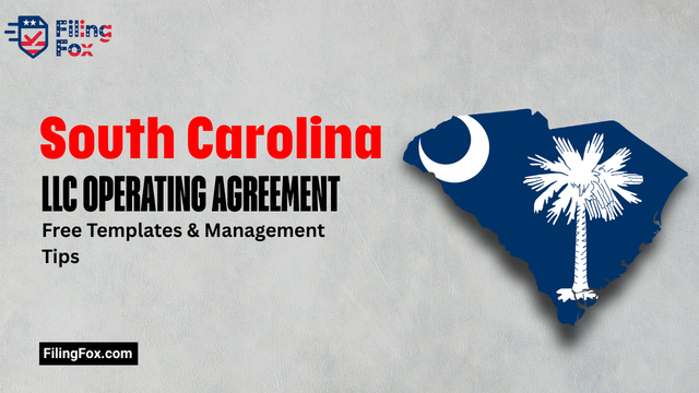 South Carolina LLC Operating Agreement: Free Templates & Management Tips