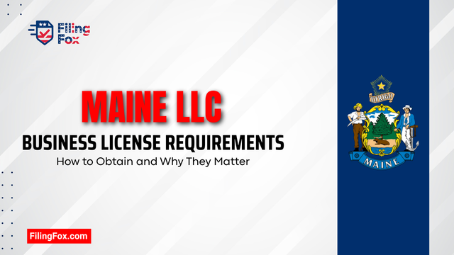 Maine LLC Business License Requirements: How to Obtain and Why They Matter