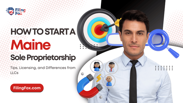 How to Start a Maine Sole Proprietorship: Tips, Licensing, and Differences from LLCs