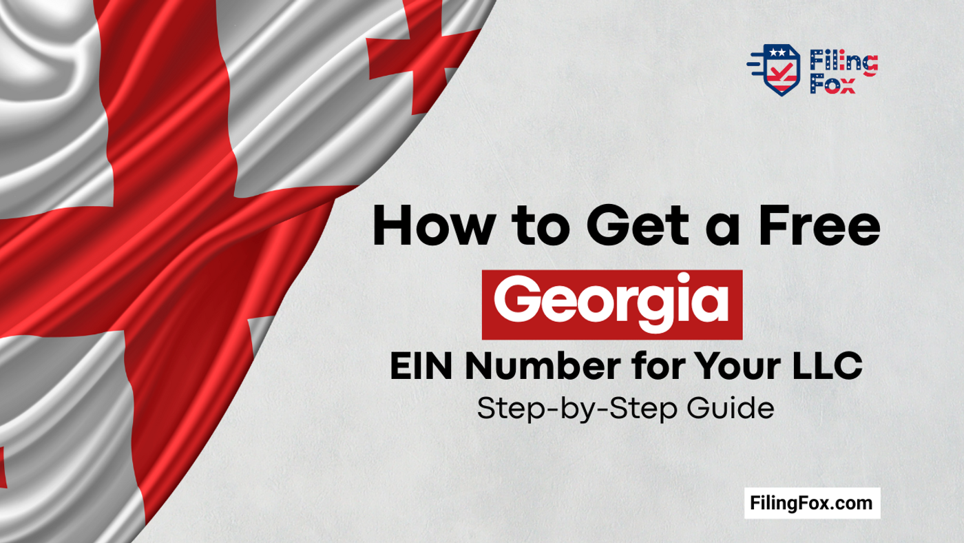 How to Get a Free Georgia EIN Number for Your LLC: Step-by-Step Guide