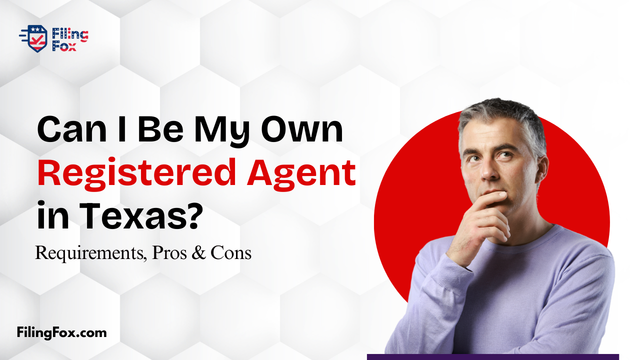 Can I Be My Own Registered Agent in Texas? Requirements, Pros & Cons