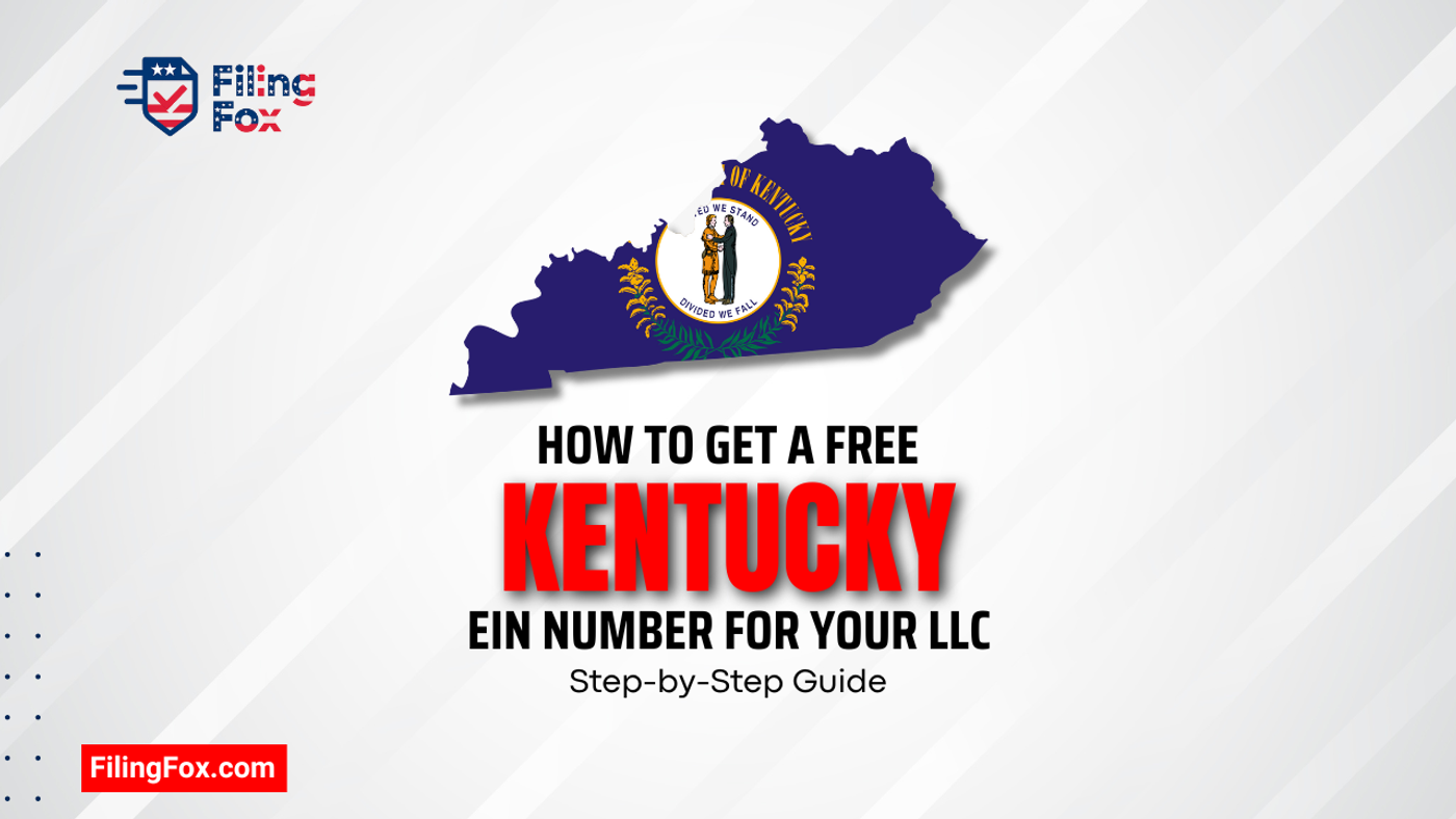 How to Get a Free Kentucky EIN Number for Your LLC: Step-by-Step Guide