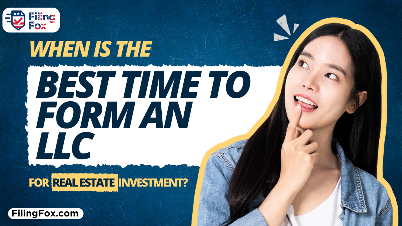 When Is the Best Time to Form an LLC for Real Estate Investment?