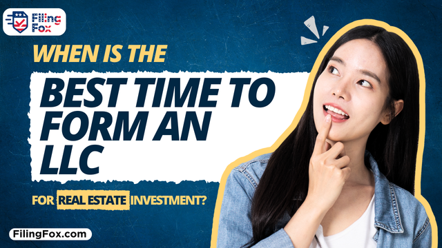 When Is the Best Time to Form an LLC for Real Estate Investment?