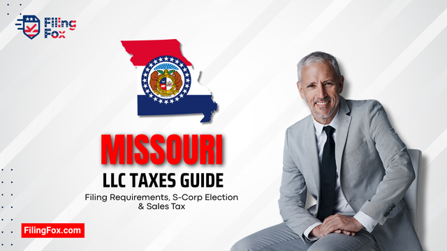 Missouri LLC Taxes Guide: Filing Requirements, S-Corp Election & Sales Tax