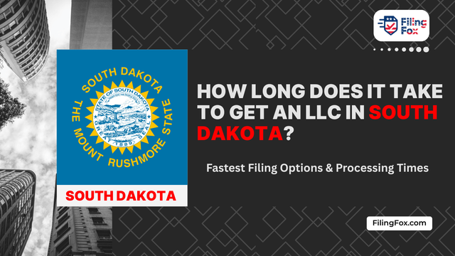 How Long Does It Take to Get an LLC in South Dakota? Fastest Filing Options & Processing Times