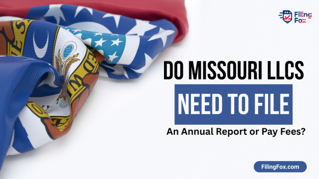 Do Missouri LLCs Need to File an Annual Report or Pay Fees?