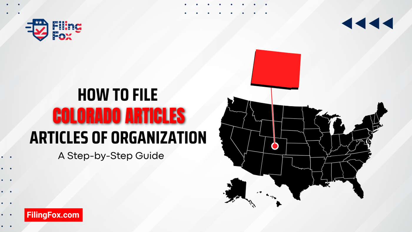 How to File Colorado Articles of Organization: A Step-by-Step Guide