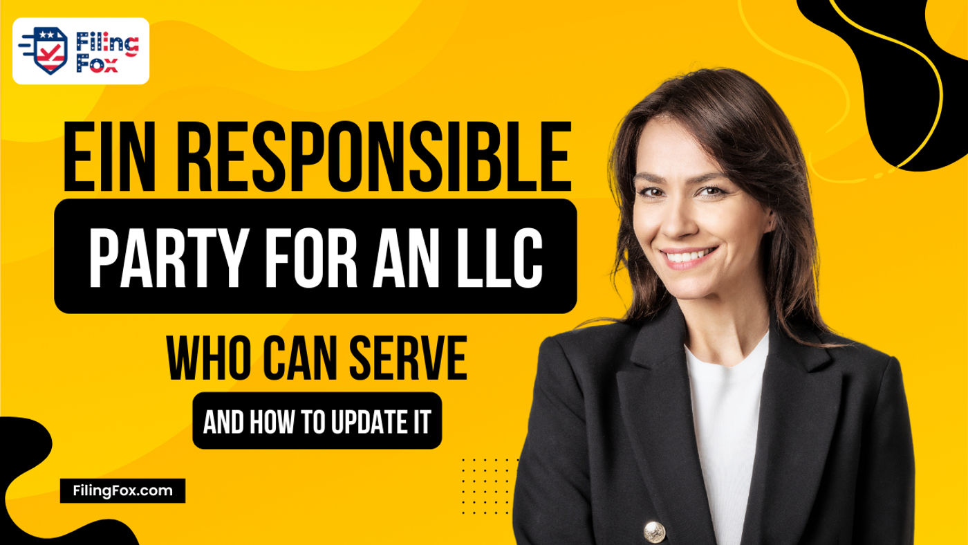 EIN Responsible Party for an LLC: Who Can Serve & How to Update It