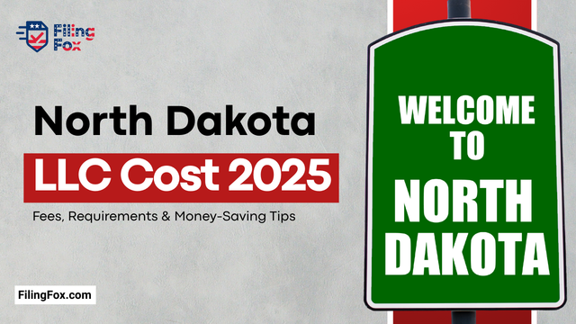 North Dakota LLC Cost 2025: Fees, Requirements & Money-Saving Tips