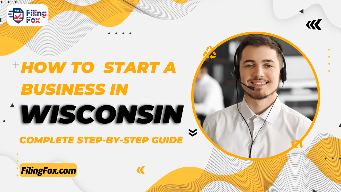 How to Start a Business in Wisconsin: Complete Step-by-Step Guide