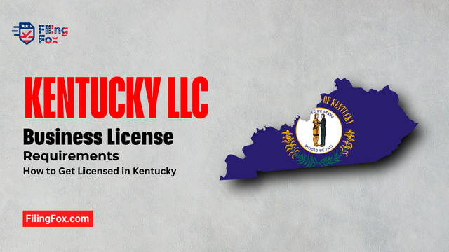 Kentucky LLC Business License Requirements: How to Get Licensed in Kentucky