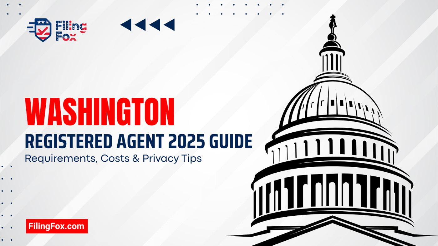 Washington Registered Agent 2025 Guide: Requirements, Costs & Privacy Tips