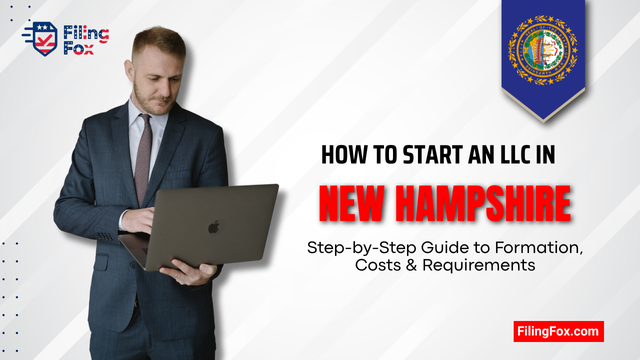 How to Start an LLC in New Hampshire: Step-by-Step Guide to Formation, Costs & Requirements