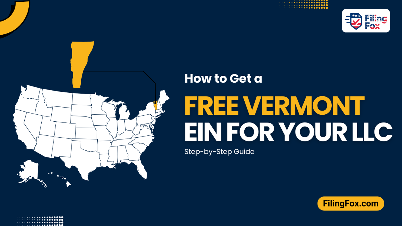 How to Get a Free Vermont EIN for Your LLC: Step-by-Step Guide