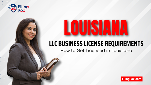 Louisiana LLC Business License Requirements: How to Get Licensed in Louisiana