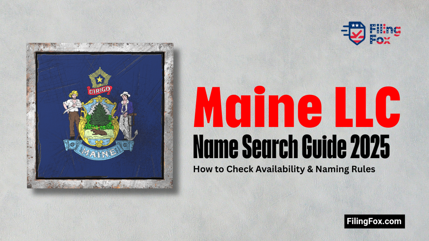 Maine LLC Name Search Guide 2025: How to Check Availability & Naming Rules