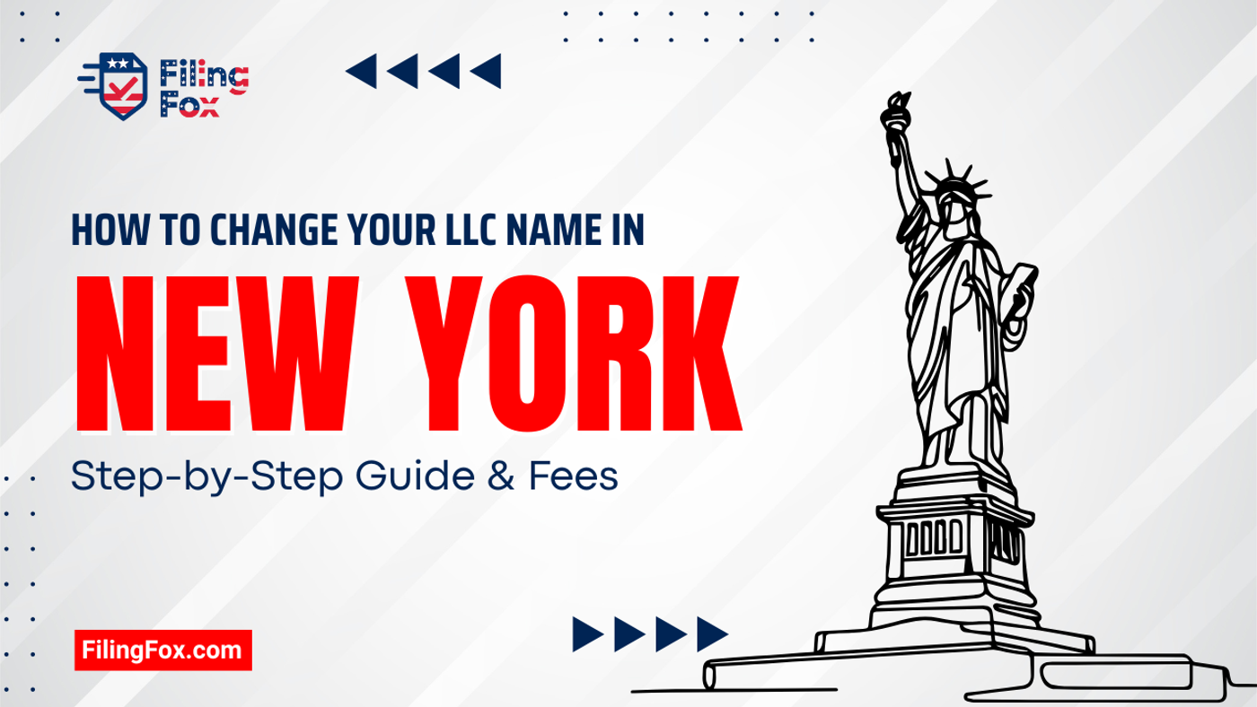 How to Change Your LLC Name in New York: Step-by-Step Guide & Fees