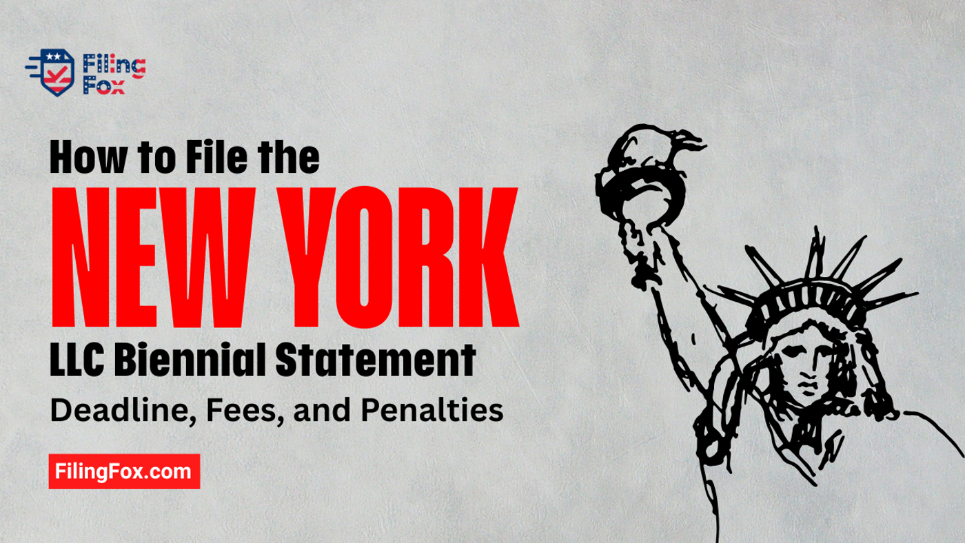 How to File the New York LLC Biennial Statement: Deadline, Fees, and Penalties