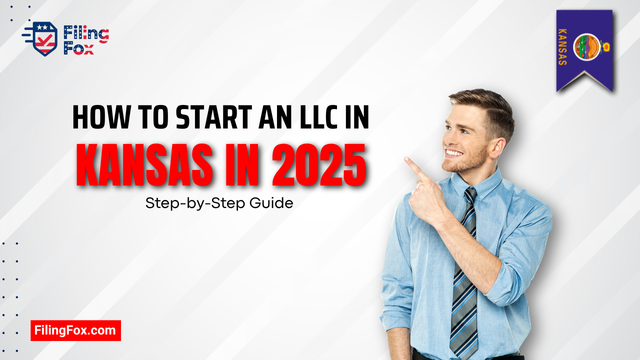 How to Start an LLC in Kansas in 2025: Step-by-Step Guide