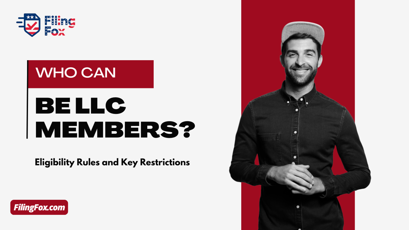 Who Can Be LLC Members? Eligibility Rules and Key Restrictions
