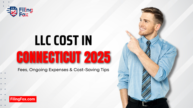 LLC Cost in Connecticut 2025: Fees, Ongoing Expenses & Cost-Saving Tips