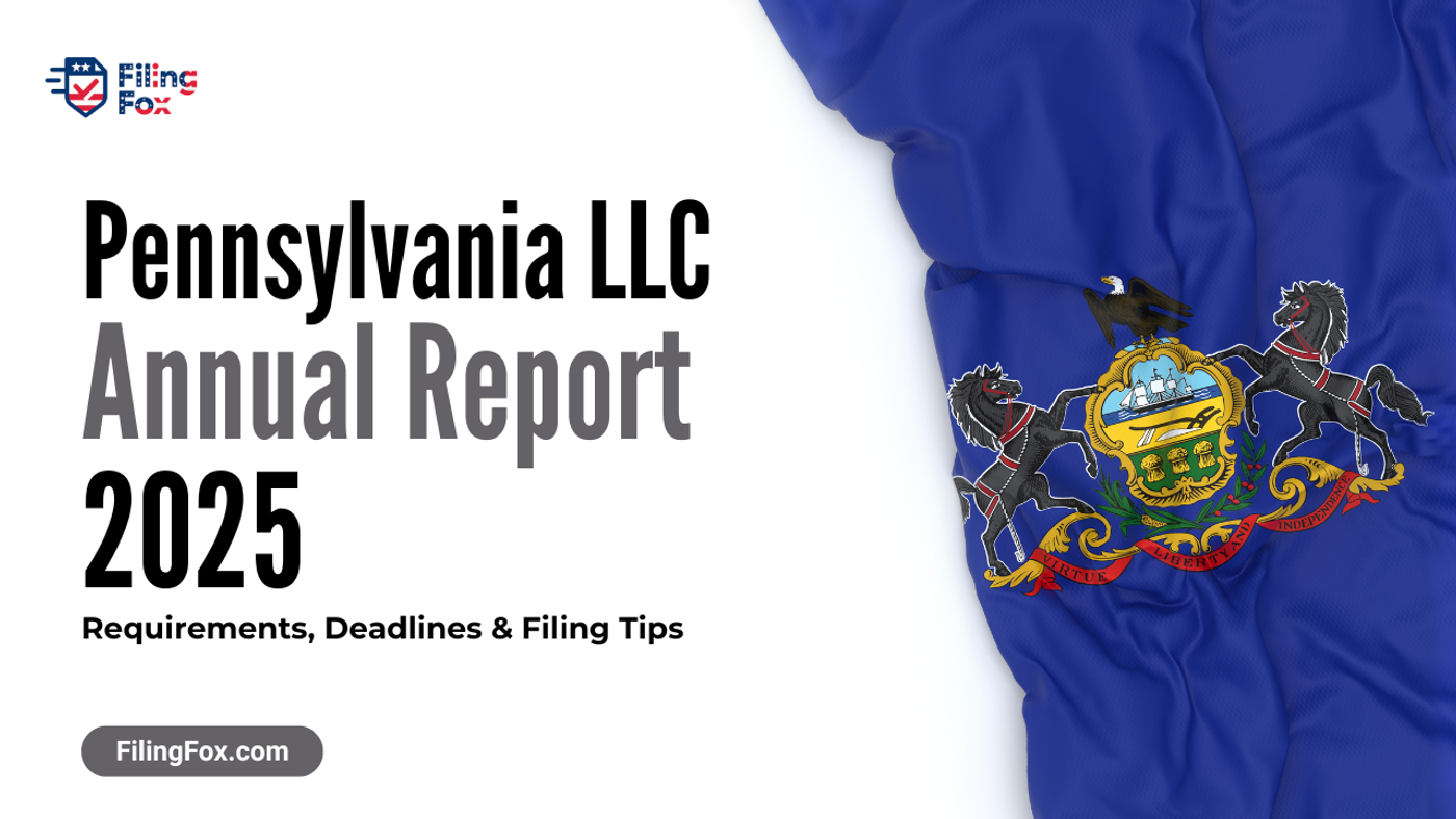 Pennsylvania LLC Annual Report 2025: Requirements, Deadlines & Filing Tips