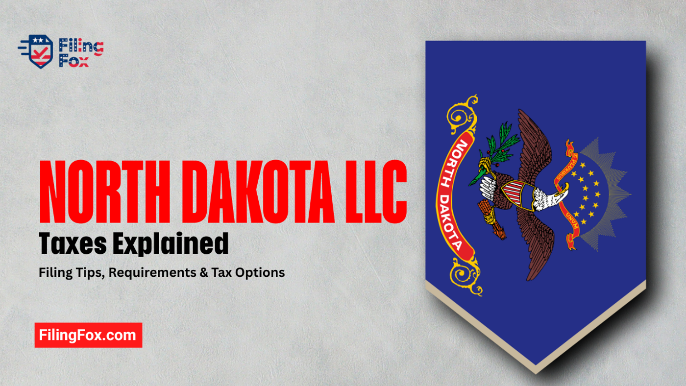 North Dakota LLC Taxes Explained: Filing Tips, Requirements & Tax Options