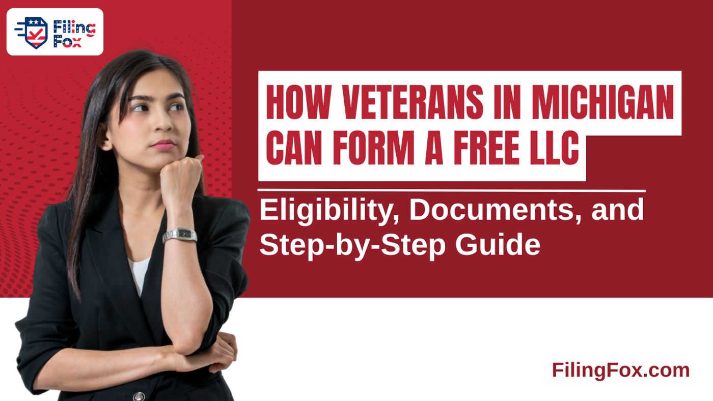 How Veterans in Michigan Can Form a Free LLC: Eligibility, Documents, and Step-by-Step Guide