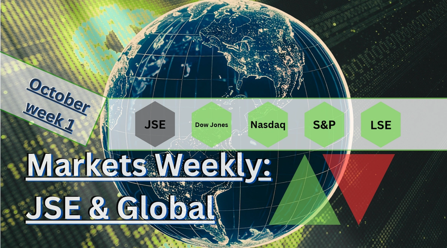 JSE & Global markets Weekly. First week of October 2026