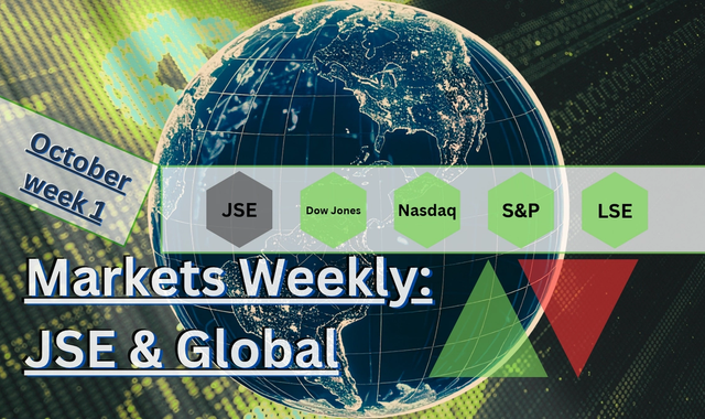 JSE & Global markets Weekly. First week of October 2026